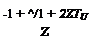 Подпись: -1 + ^/1 + 2ZTU Z 